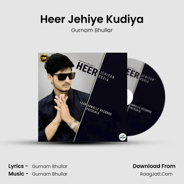 Heer Jehiye Kudiya Song mp3 | Gurnam Bhullar