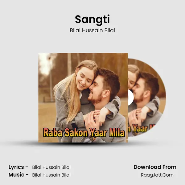 Sangti Song mp3 | Bilal Hussain Bilal