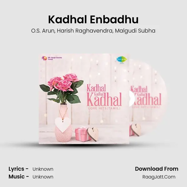 Kadhal Enbadhu Song mp3 | O.S. Arun