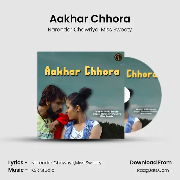 Aakhar Chhora Song mp3 | Narender Chawriya