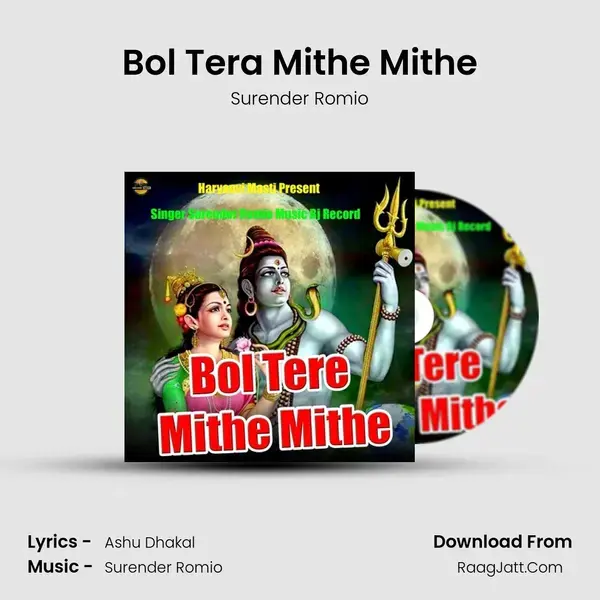 Bol Tera Mithe Mithe Song mp3 | Surender Romio