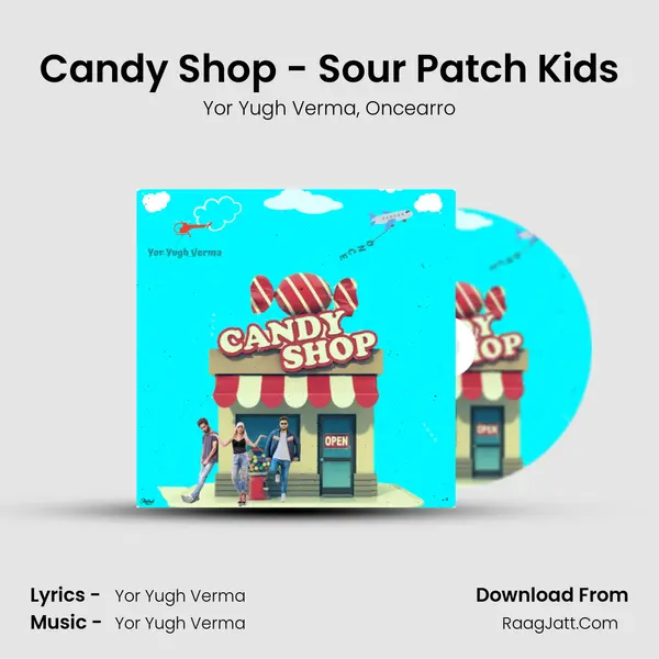 Candy Shop - Sour Patch Kids Song mp3 | Yor Yugh Verma