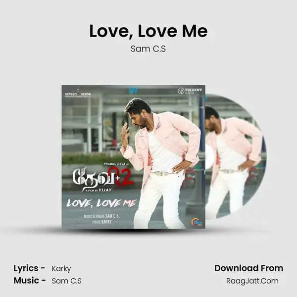 Love, Love Me Song mp3 | Sam C.S