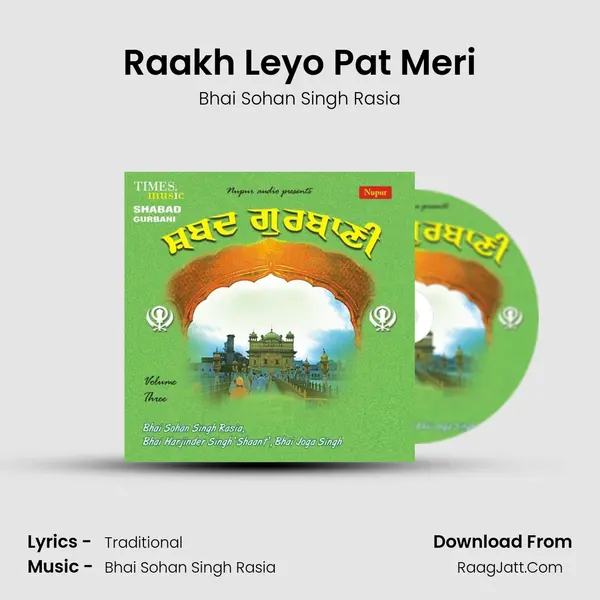 Raakh Leyo Pat Meri Song mp3 | Bhai Sohan Singh Rasia