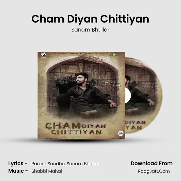 Cham Diyan Chittiyan Song mp3 | Sanam Bhullar