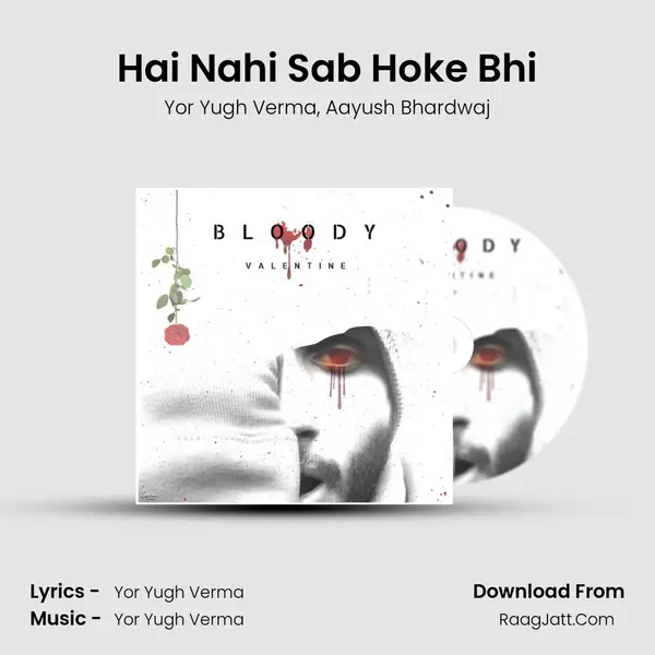 Hai Nahi Sab Hoke Bhi Song mp3 | Yor Yugh Verma