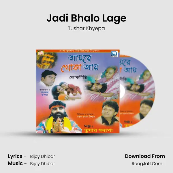 Jadi Bhalo Lage Song mp3 | Tushar Khyepa