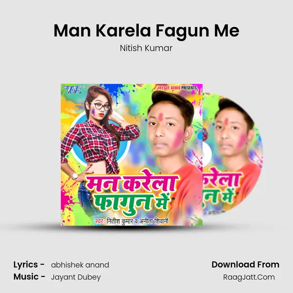 Man Karela Fagun Me mp3 song