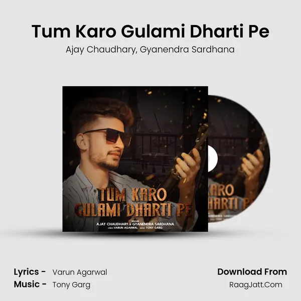 Tum Karo Gulami Dharti Pe mp3 song