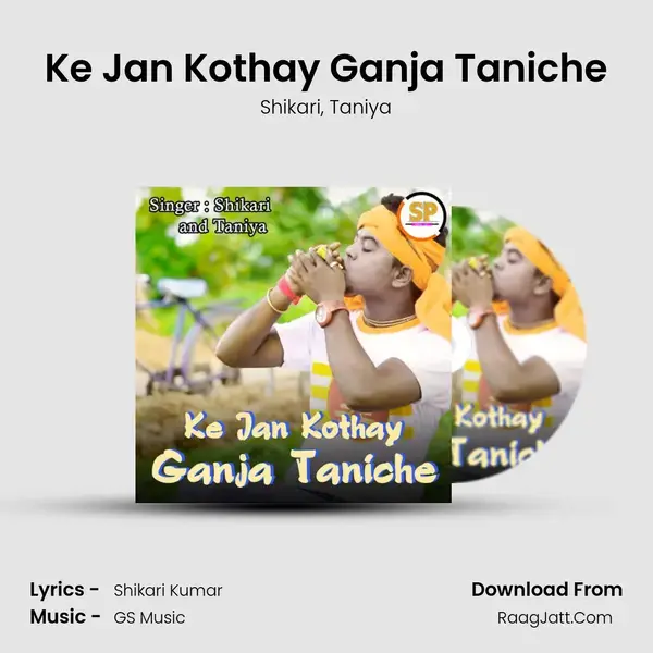 Ke Jan Kothay Ganja Taniche mp3 song