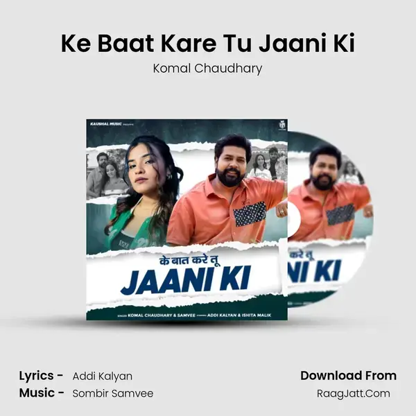 Ke Baat Kare Tu Jaani Ki mp3 song