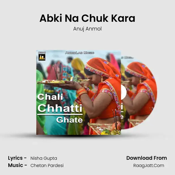 Abki Na Chuk Kara Song mp3 | Anuj Anmol