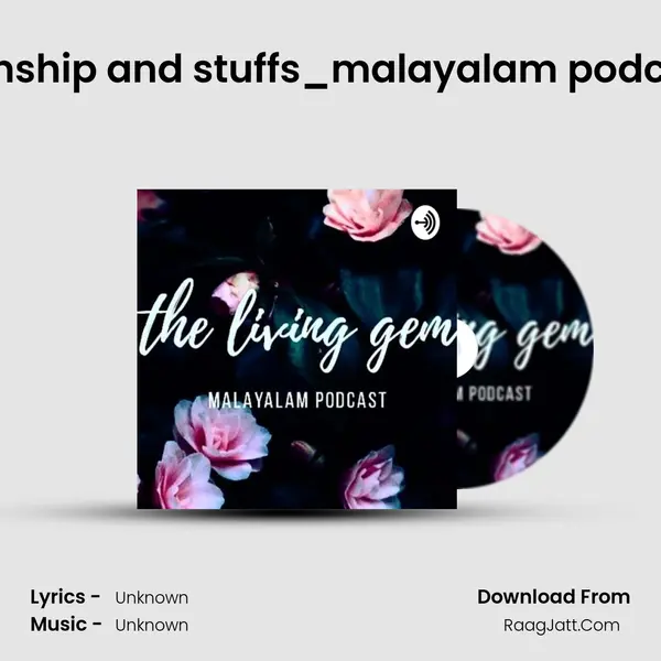 Let's talk about relationship and stuffs_malayalam podcast_(requested episo Song mp3 | 