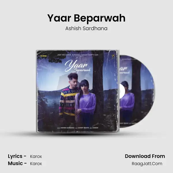 Yaar Beparwah Song mp3 | Ashish Sardhana