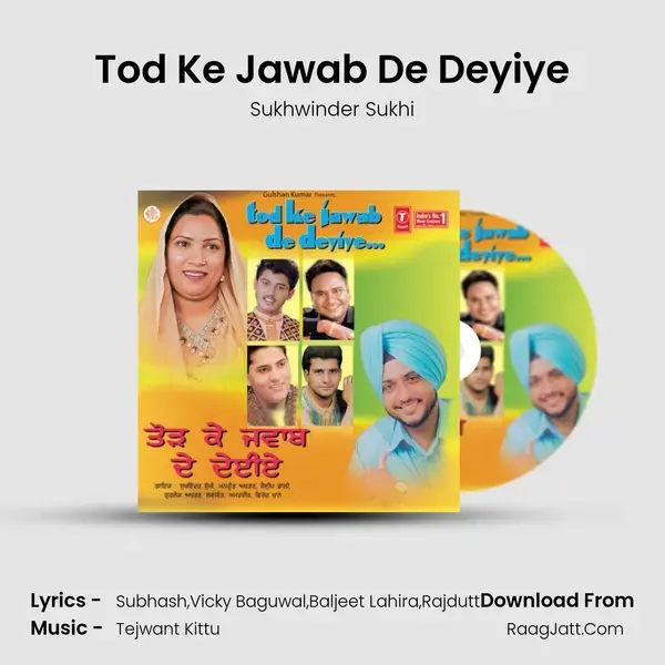 Tod Ke Jawab De Deyiye Song mp3 | Sukhwinder Sukhi