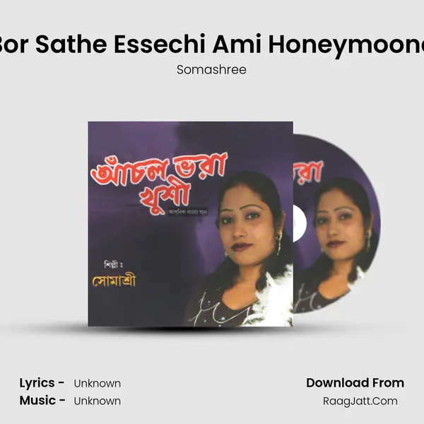 Bor Sathe Essechi Ami Honeymoone Song mp3 | Somashree