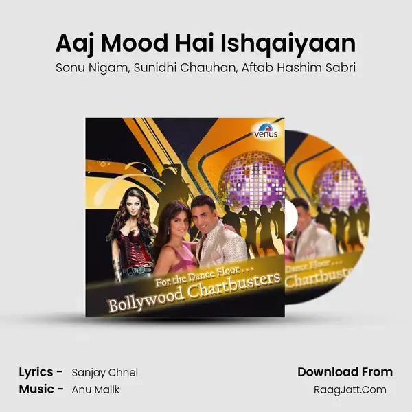 Aaj Mood Hai Ishqaiyaan mp3 song