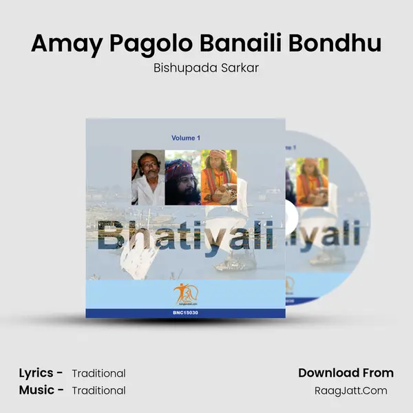 Amay Pagolo Banaili Bondhu Song mp3 | Bishupada Sarkar