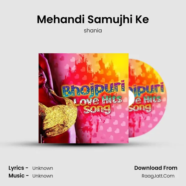 Mehandi Samujhi Ke Song mp3 | shania