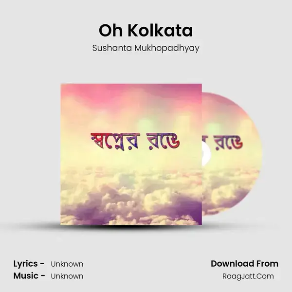 Oh Kolkata mp3 song