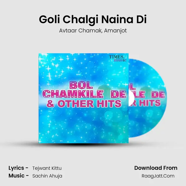 Goli Chalgi Naina Di mp3 song