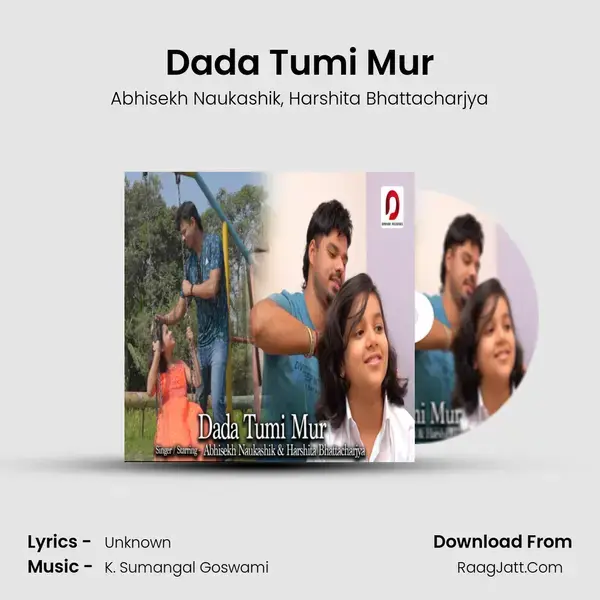 Dada Tumi Mur - Abhisekh Naukashik