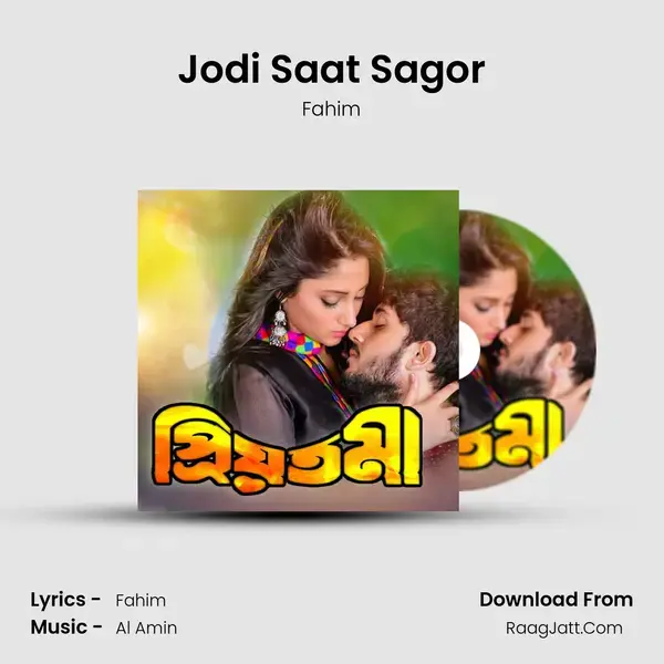 Jodi Saat Sagor Song mp3 | Fahim