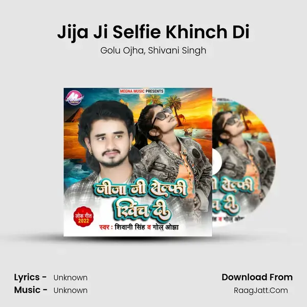 Jija Ji Selfie Khinch Di mp3 song