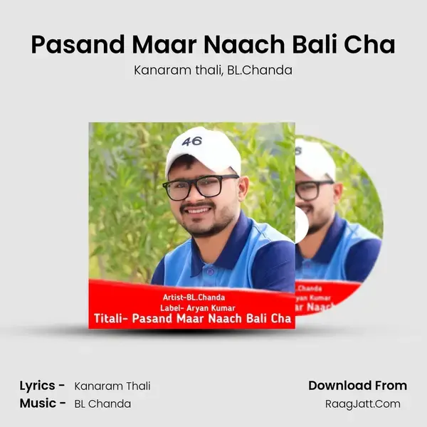 Pasand Maar Naach Bali Cha mp3 song