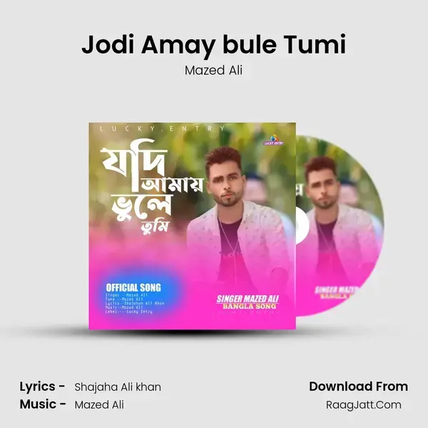 Jodi Amay bule Tumi mp3 song