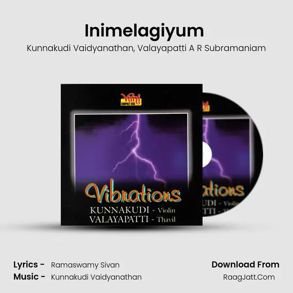 Inimelagiyum (Kunnakudi Vaidyanathan & Valayapatti) mp3 song