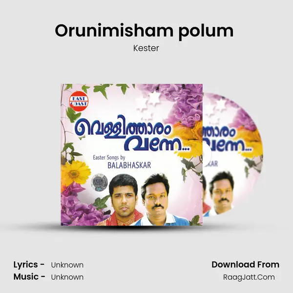 Orunimisham polum (M) Song mp3 | Kester