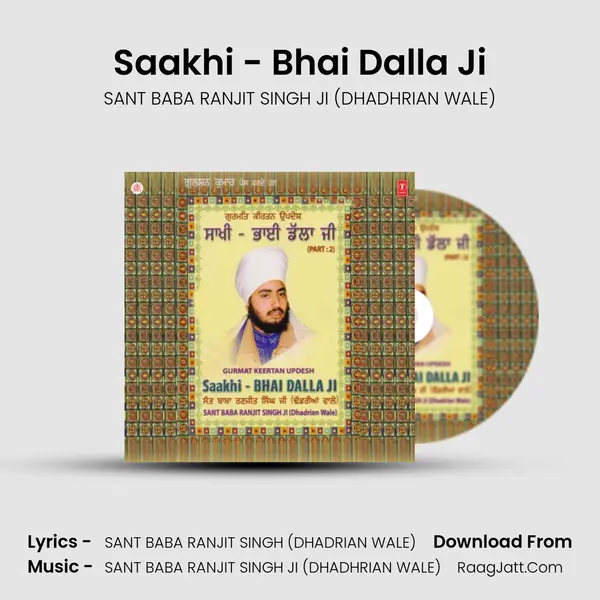 Saakhi Bhai Dallaji Part 2 - SANT BABA RANJIT SINGH JI (DHADHRIAN WALE)