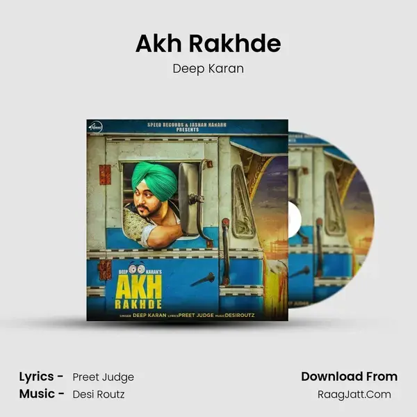 Akh Rakhde Song mp3 | Deep Karan