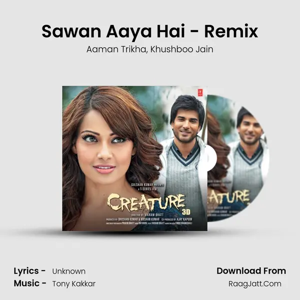 Sawan Aaya Hai - Remix Song mp3 | Aaman Trikha