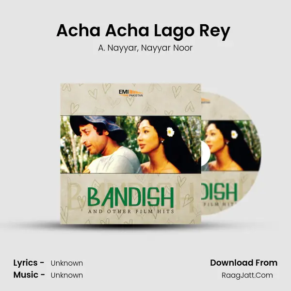 Acha Acha Lago Rey (From Bandish) mp3 song