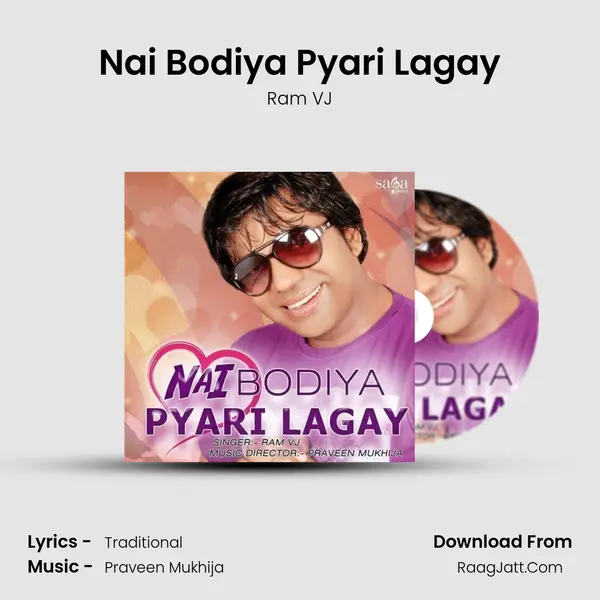 Nai Bodiya Pyari Lagay - Ram VJ