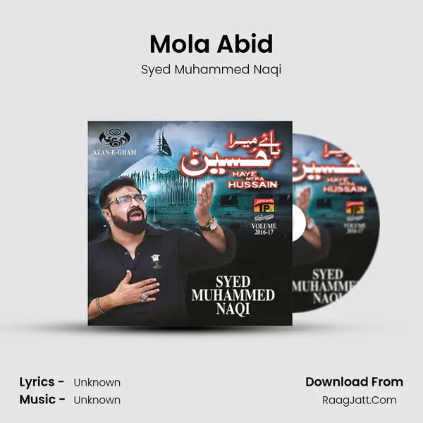 Mola Abid Song mp3 | Syed Muhammed Naqi