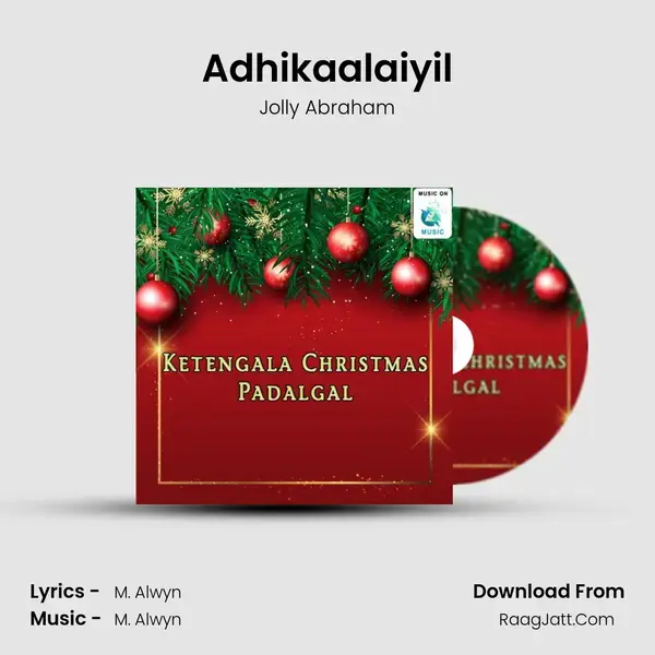 Adhikaalaiyil Song mp3 | Jolly Abraham