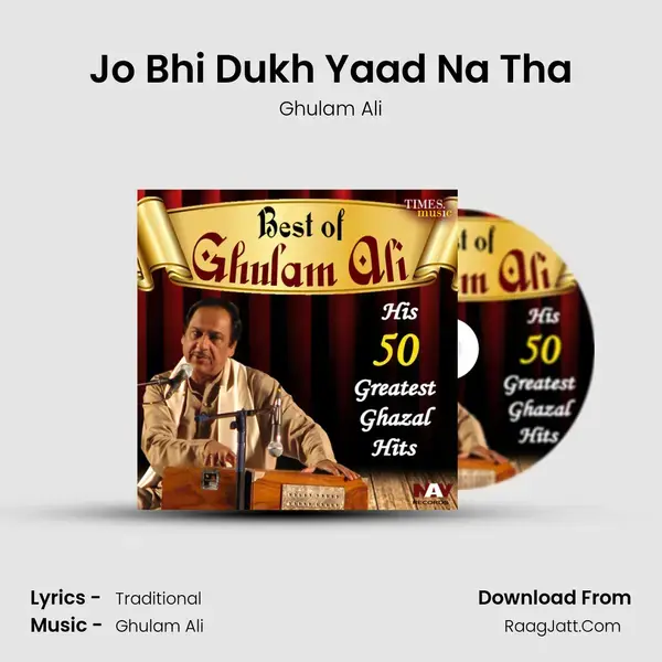 Jo Bhi Dukh Yaad Na Tha Song mp3 | Ghulam Ali