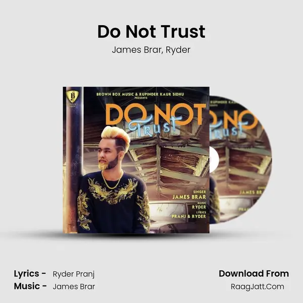 Do Not Trust Song mp3 | James Brar