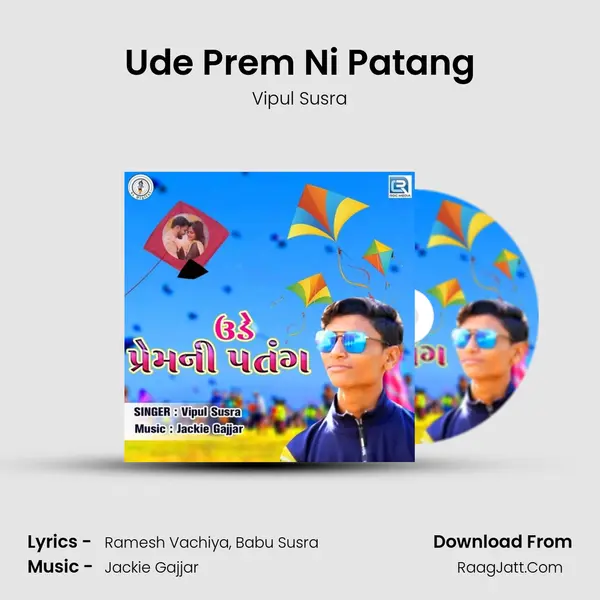 Ude Prem Ni Patang Song mp3 | Vipul Susra