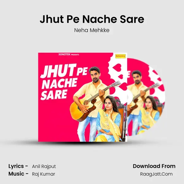 Jhut Pe Nache Sare Song mp3 | Neha Mehkke