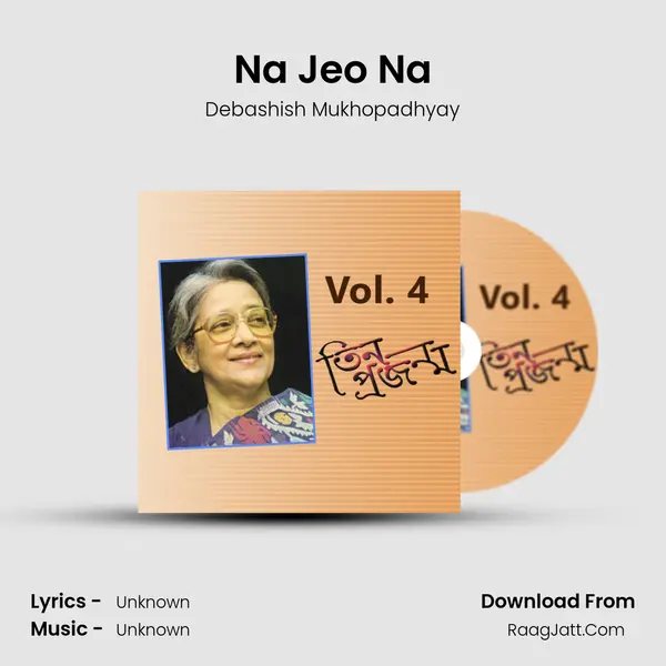 Na Jeo Na Song mp3 | Debashish Mukhopadhyay