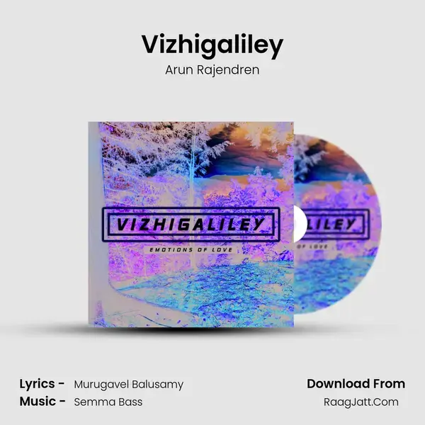 Vizhigaliley - Arun Rajendren