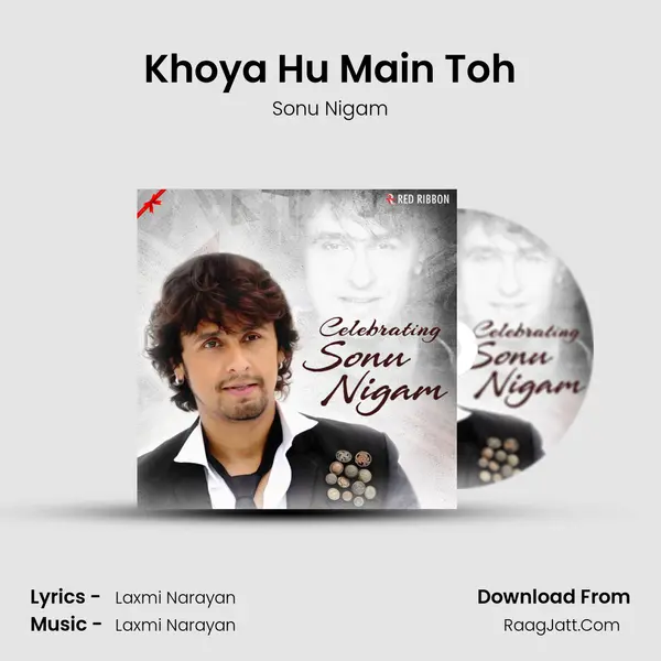 Khoya Hu Main Toh Song mp3 | Sonu Nigam