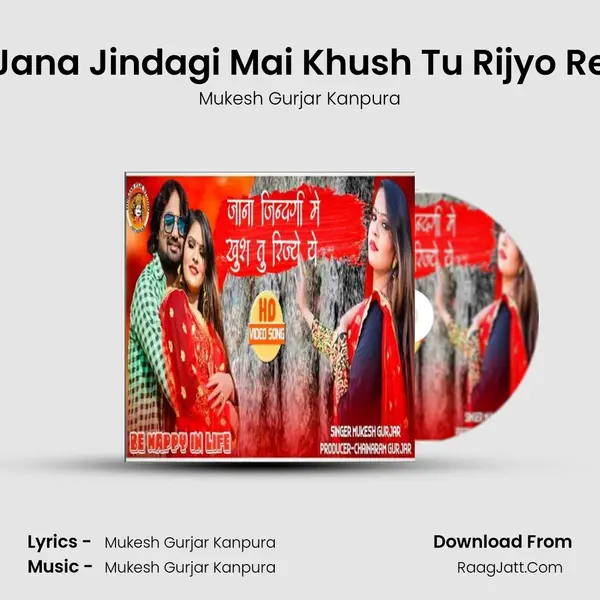 Jana Jindagi Mai Khush Tu Rijyo Re Song mp3 | Mukesh Gurjar Kanpura