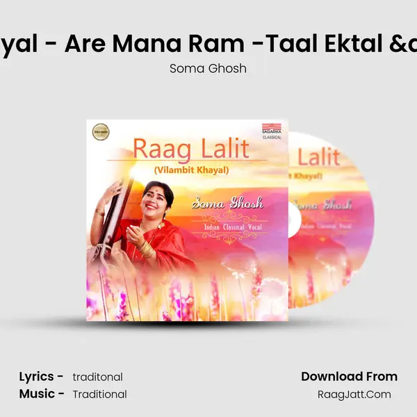 Raag Lalit -Vilambit Khayal - Are Mana Ram -Taal Ektal & Drut Khayal - Jo Tu mp3 song