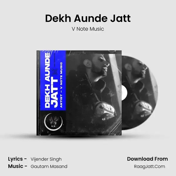 Dekh Aunde Jatt Song mp3 | V Note Music