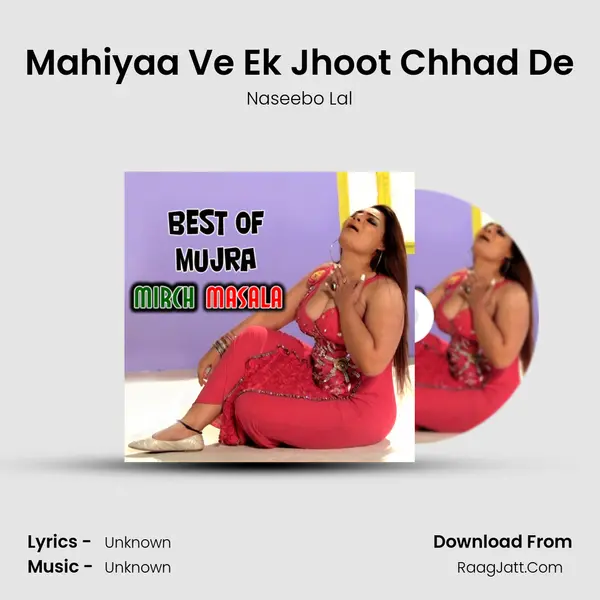 Mahiyaa Ve Ek Jhoot Chhad De mp3 song